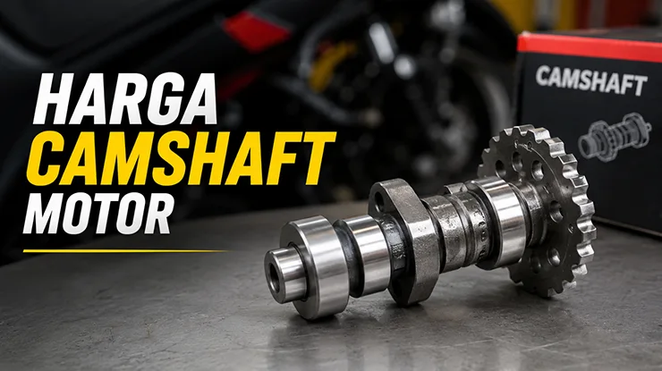 Harga Camshaft Motor