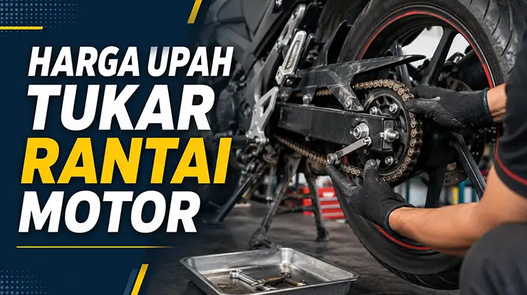 Harga Upah Tukar Rantai Motor